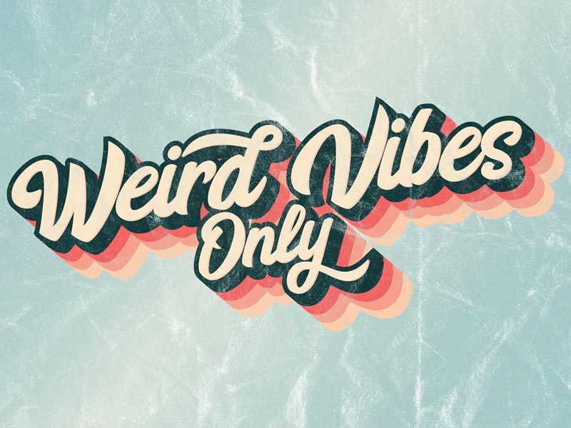 Dùng Weird vibes khi nhắc đến cảm xúc mới lạ